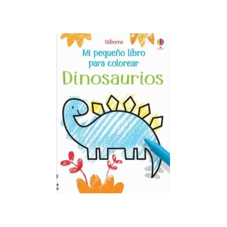 DINOSAURIOS. MI PEQUEÑO LIBRO PARA COLOREAR