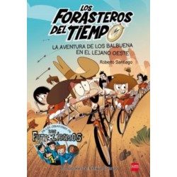 FORASTEROS DEL TIEMPO 1 :AVENTURA DE LOS BALBUENA EN EL LEJANO OESTE
