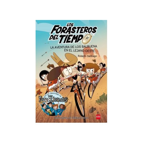 FORASTEROS DEL TIEMPO 1 :AVENTURA DE LOS BALBUENA EN EL LEJANO OESTE