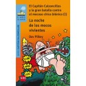 8. EL CAPITAN CALZONCILLOS Y LA GRAN BATALLA CONTRA EL MOCOSO CHICO BIONICO (I): LA NOCHE DE LOS MOCOS VIVIENTES