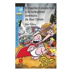 16.EL CAPITAN CALZONCILLOS Y LA TURBULENTA AVENTURA DE DON TUFOTE