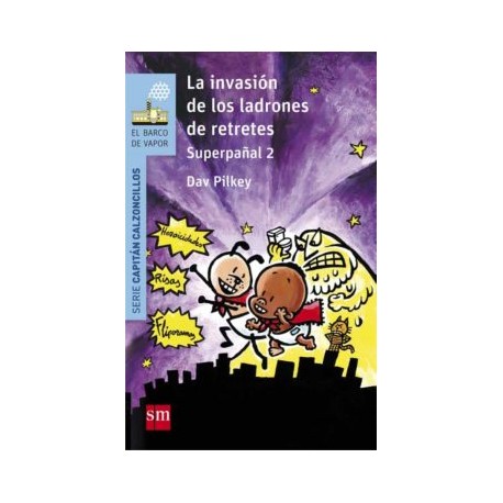 11 EL CAPITAN CALZONCILLLOS Y LA INVASION DE LOS LADRONES DE RETRETES