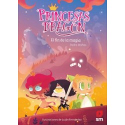 PRINCESAS DRAGON 10 : EL FIN DE LA MAGIA