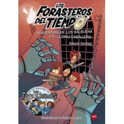 FORASTEROS DEL TIEMPO 2: AVENTURA DE LOS BALBUENA Y EL ULTIMO CABALLERO