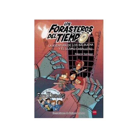 FORASTEROS DEL TIEMPO 2: AVENTURA DE LOS BALBUENA Y EL ULTIMO CABALLERO