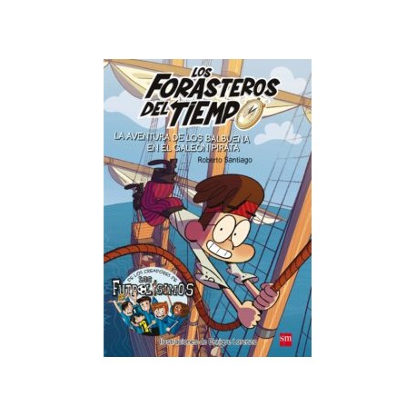 FORASTEROS DEL TIEMPO 4: AVENTURA DE LOS BALBUENA EN EL GALEON PIRATA