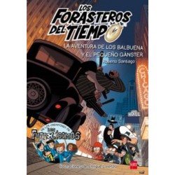 FORASTEROS DEL TIEMPO 5: LA AVENTURA DE LOS BALBUENA Y EL PEQUEÑO GANSTER