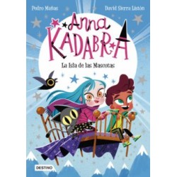 ANNA KADABRA 5. LA ISLA DE LAS MASCOTAS PEDRO MAÑAS