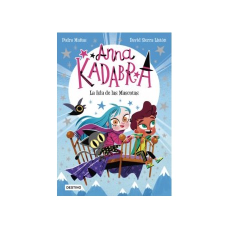 ANNA KADABRA 5. LA ISLA DE LAS MASCOTAS PEDRO MAÑAS