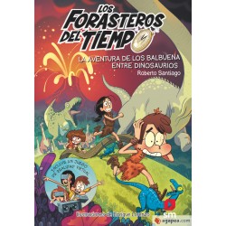 LOS FORASTEROS DEL TIEMPO 6: LA AVENTURA DE LOS BALBUENA ENTRE DINOSAURIOS