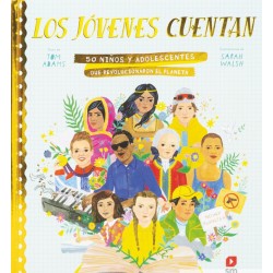 LOS JÓVENES CUENTAN. 50 NIÑOS Y ADOLESCENTES QUE REVOLUCIONARON EL PLANETA