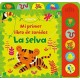 MI PRIMER LIBRO DE SONIDOS :LA SELVA