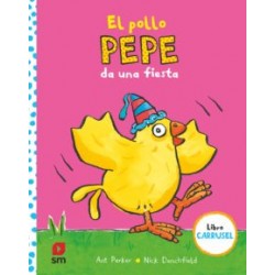 EL POLLO PEPE DA UNA FIESTA (LIBRO CARRUSEL)
