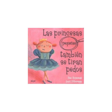 LAS PRINCESAS (PEQUEÑAS) TAMBIEN SE TIRAN PEDOS
