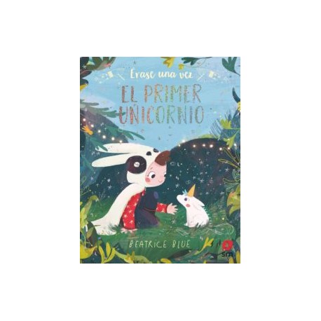 ERASE UNA VEZ EL PRIMER UNICORNIO