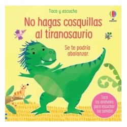 NO HAGAS COSQUILLAS AL TIRANOSAURIO