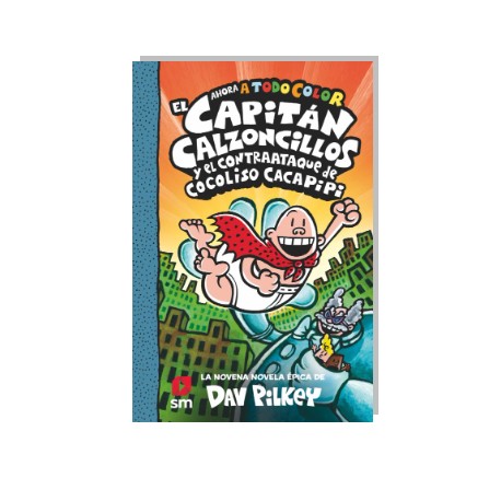 EL CAPITÁN CALZONCILLOS Y EL CONTRAATAQUE DE COCOLISO CACAPIPI (A TODO COLOR)