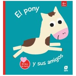 EL PONY Y SUS AMIGOS (MI LIBRO DE TACTO)