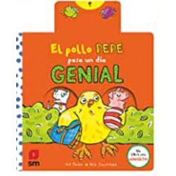 El pollo Pepe pasa un día Genial.(Un libro con lengüetas)"