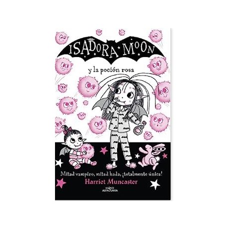 Isadora Moon 11 - Isadora Moon y la poción rosa: ¡Un libro mágico con purpurina en cubierta! Tapa blanda – 24 febrero 2022
