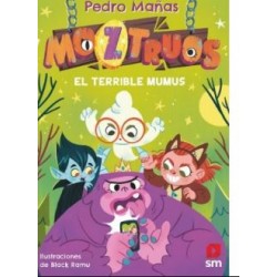 MOZTRUOS 1: EL TERRIBLE MUMUS