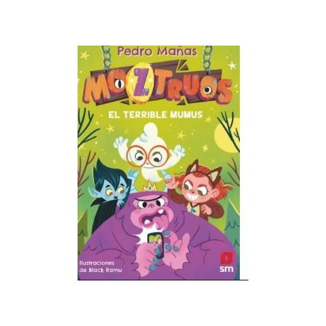 MOZTRUOS 1: EL TERRIBLE MUMUS