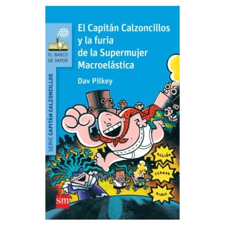 6. EL CAPITAN CALZONCILLOS Y LA FURIA DE LA SUPERMUJER MACROELAS-