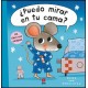 ¿Puedo mirar en tu cama?