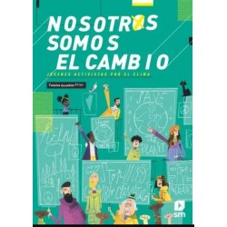 NOSOTROS SOMOS EL CAMBIO: JOVENES ACTIVISTAS POR EL CLIMA