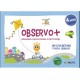 OBSERVO+ HABILIDADES IMPRESCINDIBLES DE APRENDIZAJE (4 AÑOS)