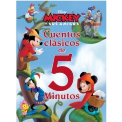 MICKEY Y SUS AMIGOS. CUENTOS CLASICOS DE 5 MINUTOS