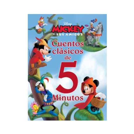 MICKEY Y SUS AMIGOS. CUENTOS CLASICOS DE 5 MINUTOS