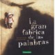 LA GRAN FÁBRICA DE LAS PALABRAS