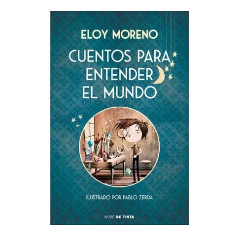 Cuentos para entender el mundo (edición ilustrada con contenido extra) (Nube de Tinta) de Eloy Moreno  | 3 de junio de 2021