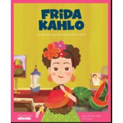 FRIDA KAHLO (MIS PEQUEÑOS HEROES)
