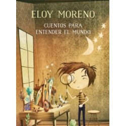 Cuentos Para Entender el Mundo. Eloy Moreno