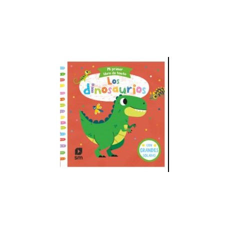 Los Dinosaurios - Mi Primer Libro de Tacto