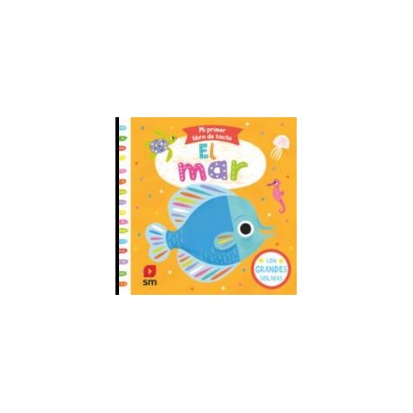 El Mar - Mi Primer Libro de Tacto