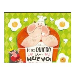 ¡Te Quiero un Huevo!