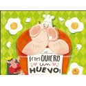 ¡Te Quiero un Huevo!