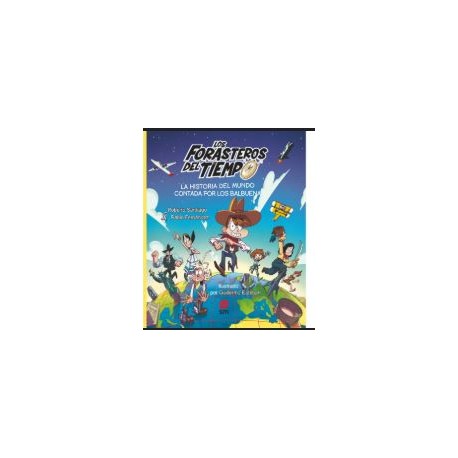 Los Forasteros del Tiempo: La Historia del Mundo Contada por los Balbuena