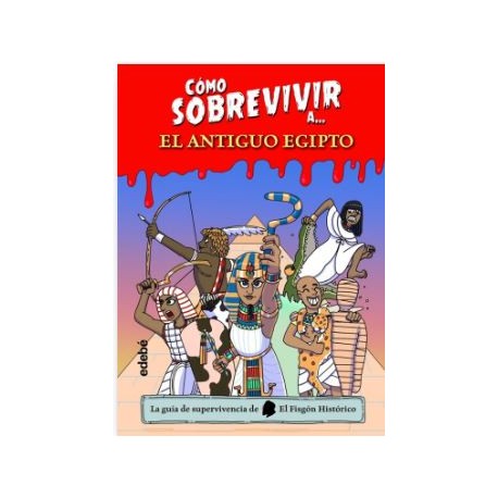 Como Sobrevivir a El Antiguo Egipto