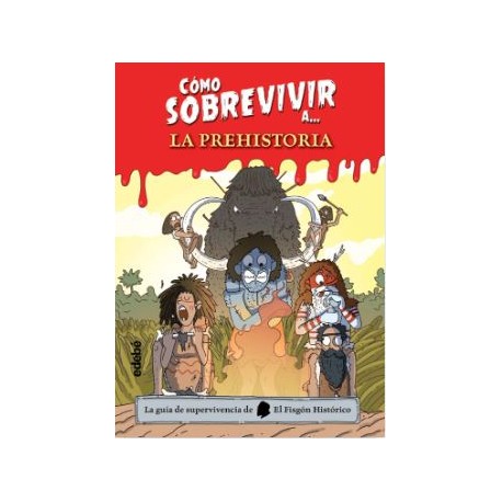 Como Sobrevivir a La Prehistoria