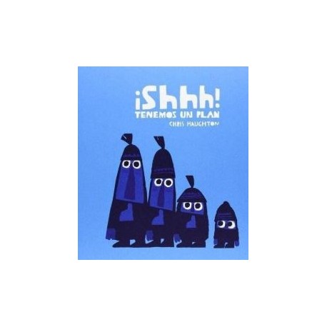 ¡SHHH! TENEMOS UN PLAN Chris Haughton