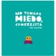 NO TENGAS MIEDO, CANGREJITA