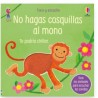 NO HAGAS COSQUILLAS AL MONO