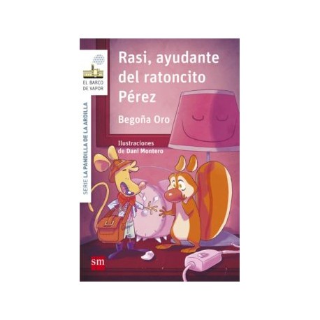 LA PANDILLA DE LA ARDILLA 9: RASI, AYUDANTE DEL RATONCITO PEREZ