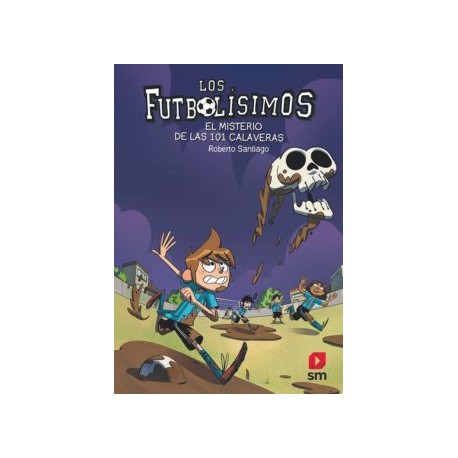 Futbolísimo 15 . El misterio de las 101 calaveras