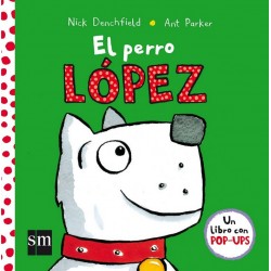 EL PERRO LÓPEZ (LIBRO POP-UPS)